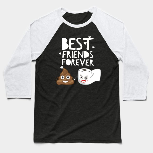 Best Friends Forever Poop And Toilet Roll to Bff - Gift For Friends Forever Baseball T-Shirt by giftideas